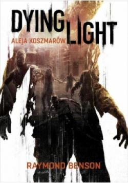 Dying Light Aleja Koszmarów