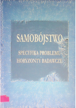 Samobójstwo Specyfika problemu horyzonty badawcze