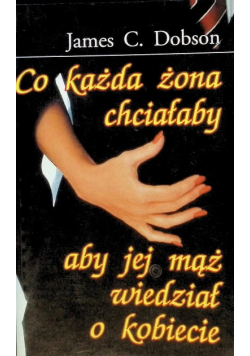 Co każda żona chciałaby aby jej mąż wiedział o kobiecie