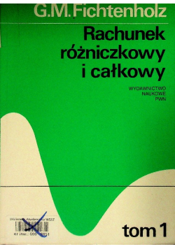 Rachunek różniczkowy i całkowy Tom I