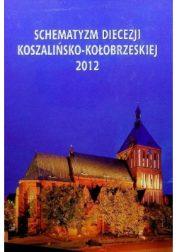 Schematyzm Diecezji Koszalińsko Kołobrzeskiej 2012