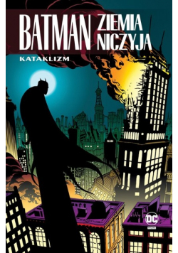 Batman Ziemia niczyja Kataklizm Tom 1