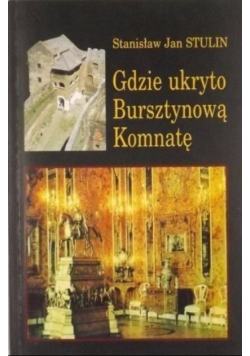 Gdzie ukryto Bursztynową Komnatę