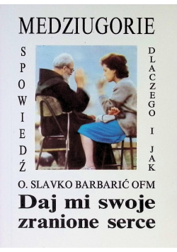 Medziugorie daj mi swoje zranione serce