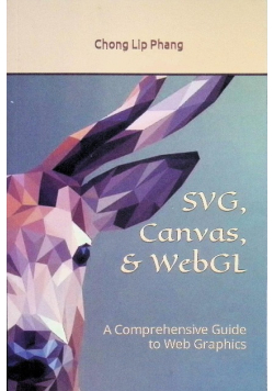 SVG, Canvas, & WebGL: A Comprehensive Guide to Web Graphics