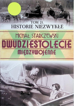 Dwudziestolecie międzywojenne Tom 21 Historie niezwykłe