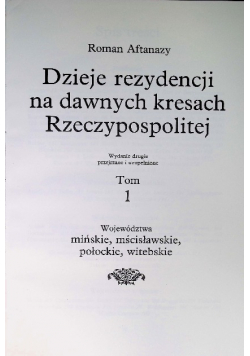 Dzieje rezydencji na dawnych kresach Rzeczypospolitej Tom 1