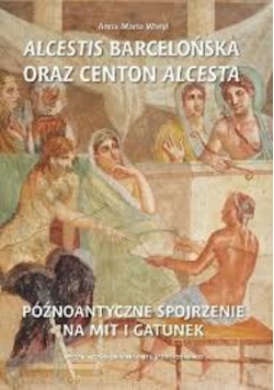 Alcestis Barcelońska Oraz Centon Alcesta