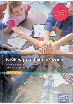 Krok w przedsiębiorczość Podręcznik do podstaw przedsiębiorczości dla szkół ponadpodstawowych