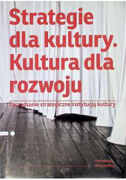 Strategie dla kultury . Kultura dla rozwoju