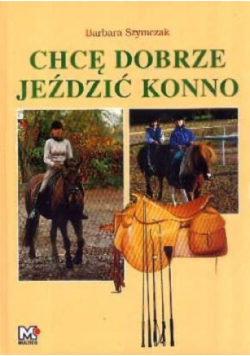 Chcę dobrze jeździć konno