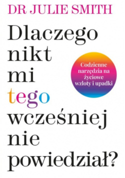 Dlaczego nikt mi tego wcześniej nie powiedział?
