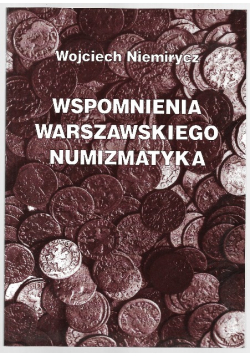 Wspomnienia Warszawskiego Numizmatyka