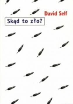 Skąd  to zło ?