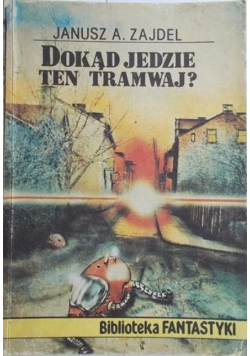 Dokąd jedzie ten tramwaj?