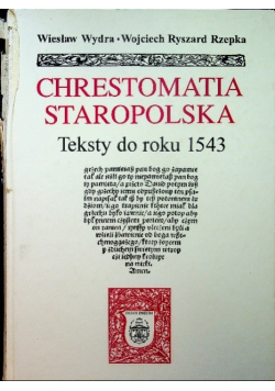 Chrestomatia staropolska Teksty do roku 1543