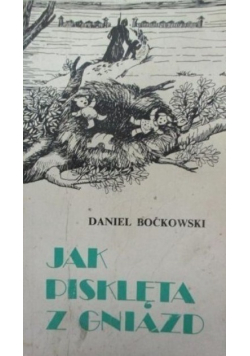 Jak pisklęta z gniazd