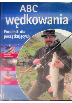 ABC wędkowania Poradnik dla początkujących