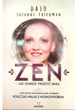 Zen - jak dobrze przeżyć raka