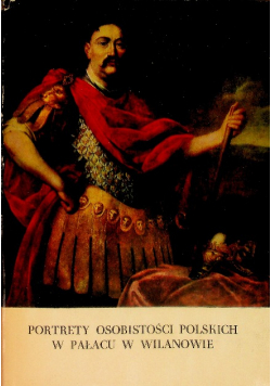 Portrety osobistości polskich w Pałacu w Wilanowie