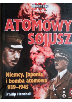 Atomowy sojusz Niemcy Japonia i bomba atomowa 1939 - 1945