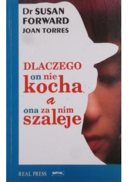 Dlaczego on nie kocha a ona za nim szaleje