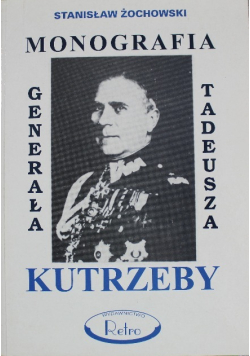 Monografia generała dywizji Tadeusza Kutrzeby