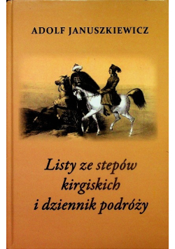 Listy ze stepów kirgiskich i dziennik podróży