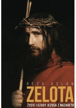 Zelota życie i czasy Jezusa z Nazaretu