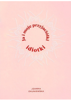 Ja i moje przyjaciółki idiotki