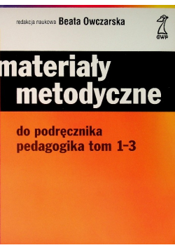 Materiały metodyczne do podręcznika pedagogika Tom 1-3