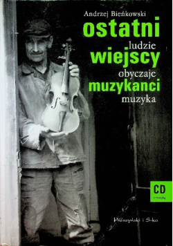 Ostatni wiejscy muzykanci Ludzie obyczaje muzyka