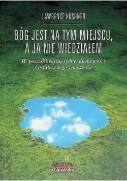 Bóg jest na tym miejscu, a ja nie wiedziałem