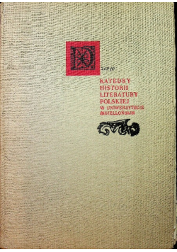 Dzieje Katedry Historii Literatury Polskiej w Uniwersytecie Jagiellońskim