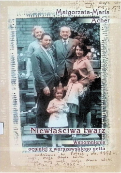 Niewłaściwa twarz  Wspomnienia ocalałej z warszawskiego getta
