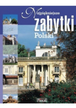 Najpiękniejsze zabytki Polski