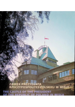 Zamek prezydenta rzeczypospolitej polskiej w Wiśle