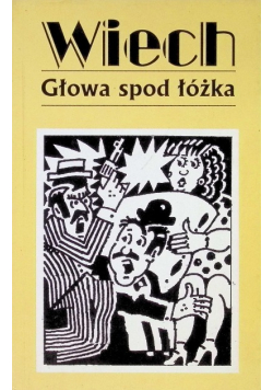 Wiech Opowiadania przedwojenne Tom IV Głowa spod łóżka