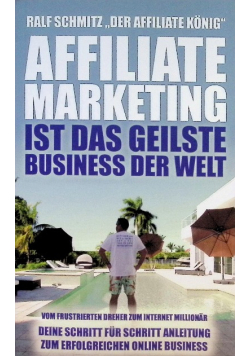 Affiliate Marketing ist das geilste Business