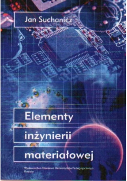 Elementy inżynierii materiałowej