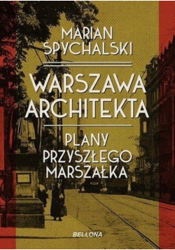 Warszawa architekta wspomnienia pierwszego powojennego prezydenta stolicy