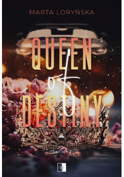 Queen Of Destiny. Trylogia Destiny. Tom 2