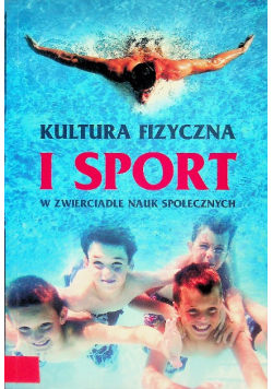 Kultura fizyczna i sport w zwierciadle nauk społecznych