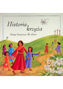 Historia krzyża. Droga krzyżowa dla dzieci