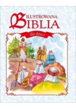 Ilustrowana Biblia dla dzieci