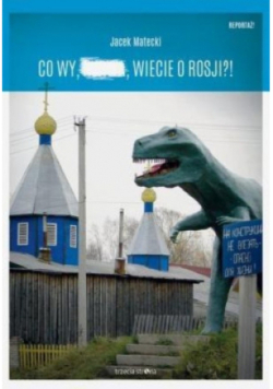 Co wy wiecie o Rosji