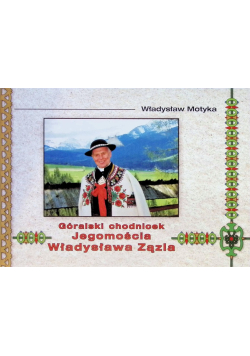 Góralski chodnicek jegomościa Władysława Zązla