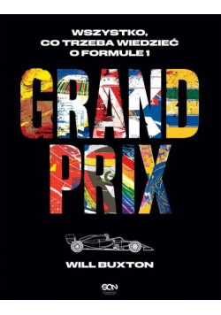 Grand Prix. Wszystko, co trzeba wiedzieć o Formule 1