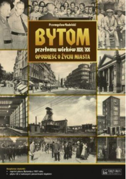 Bytom przełomu wieków XIX / XX