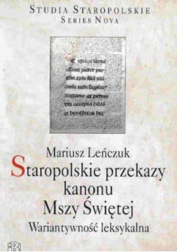 Staropolskie przekazy kanonu Mszy Świętej wariantywność leksykalna